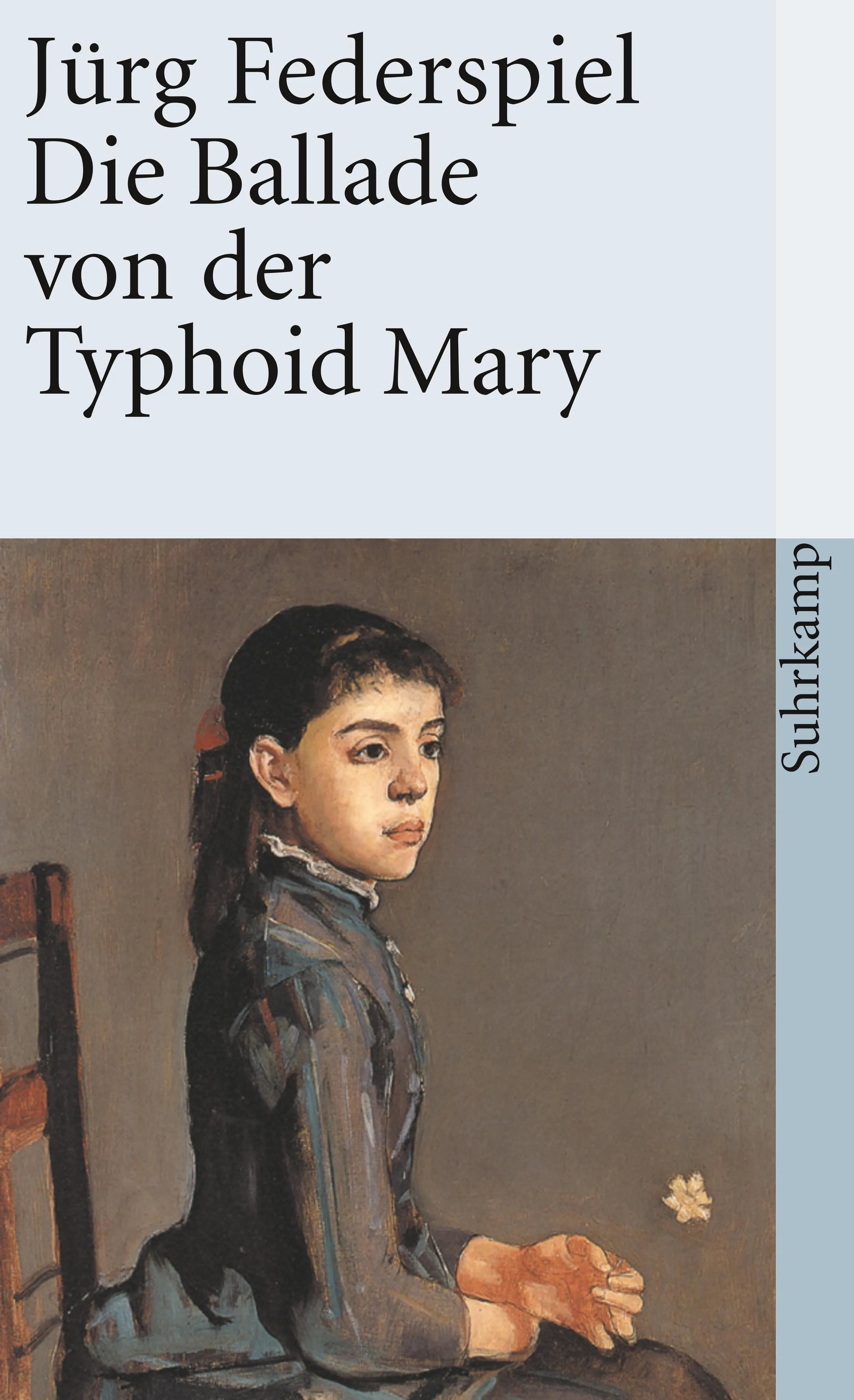 Buchcover von 'Die Ballade von der Typhoid Mary' - Taschenbuch von Jürg Federspiel