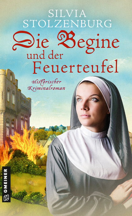 Cover: Die Begine und der Feuerteufel (E-Book) von Silvia Stolzenburg