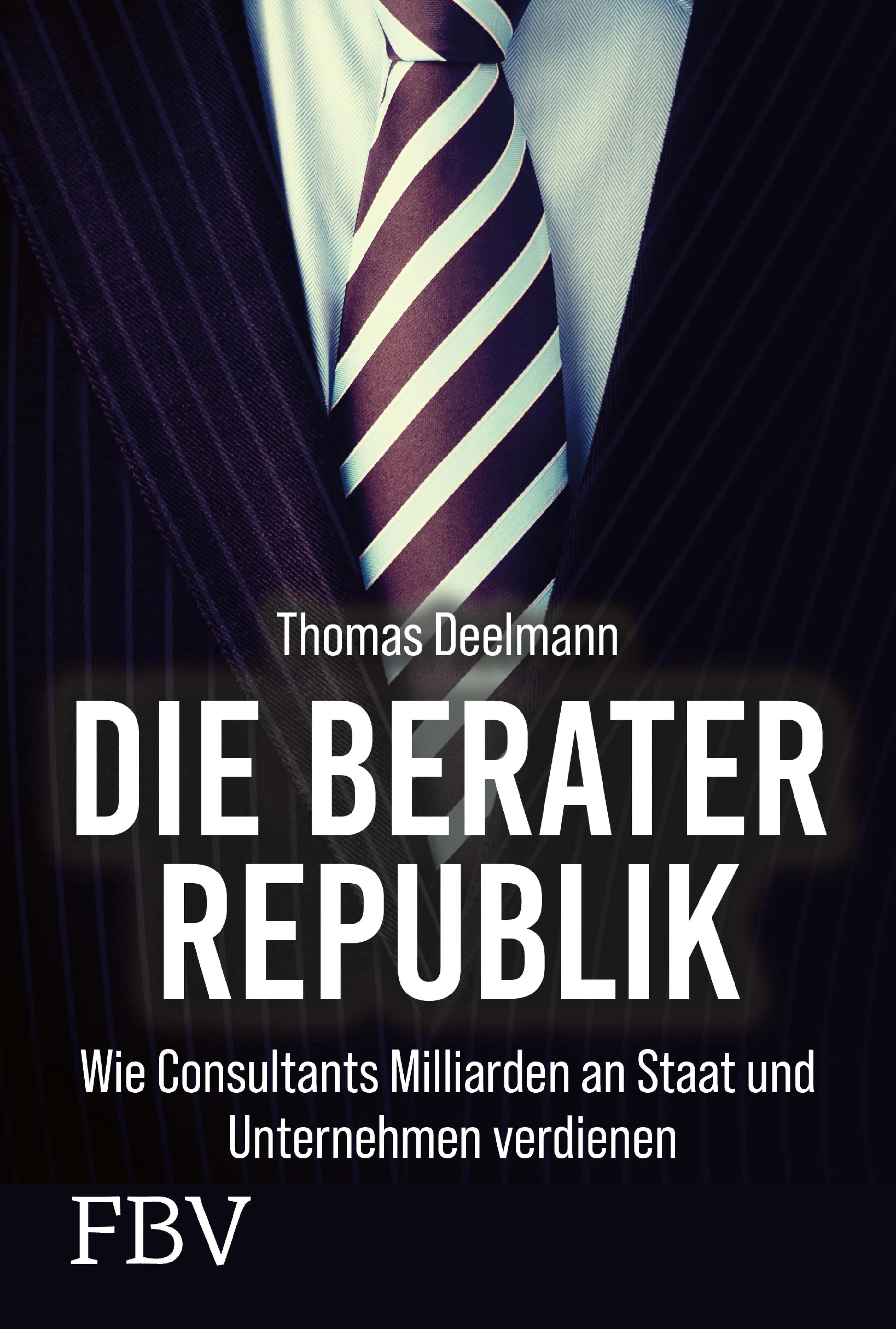 Cover: Die Berater-Republik (E-Book) von Thomas Deelmann