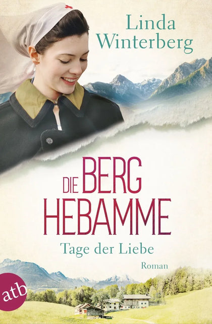 Cover: Die Berghebamme - Tage der Liebe (E-Book) von Linda Winterberg