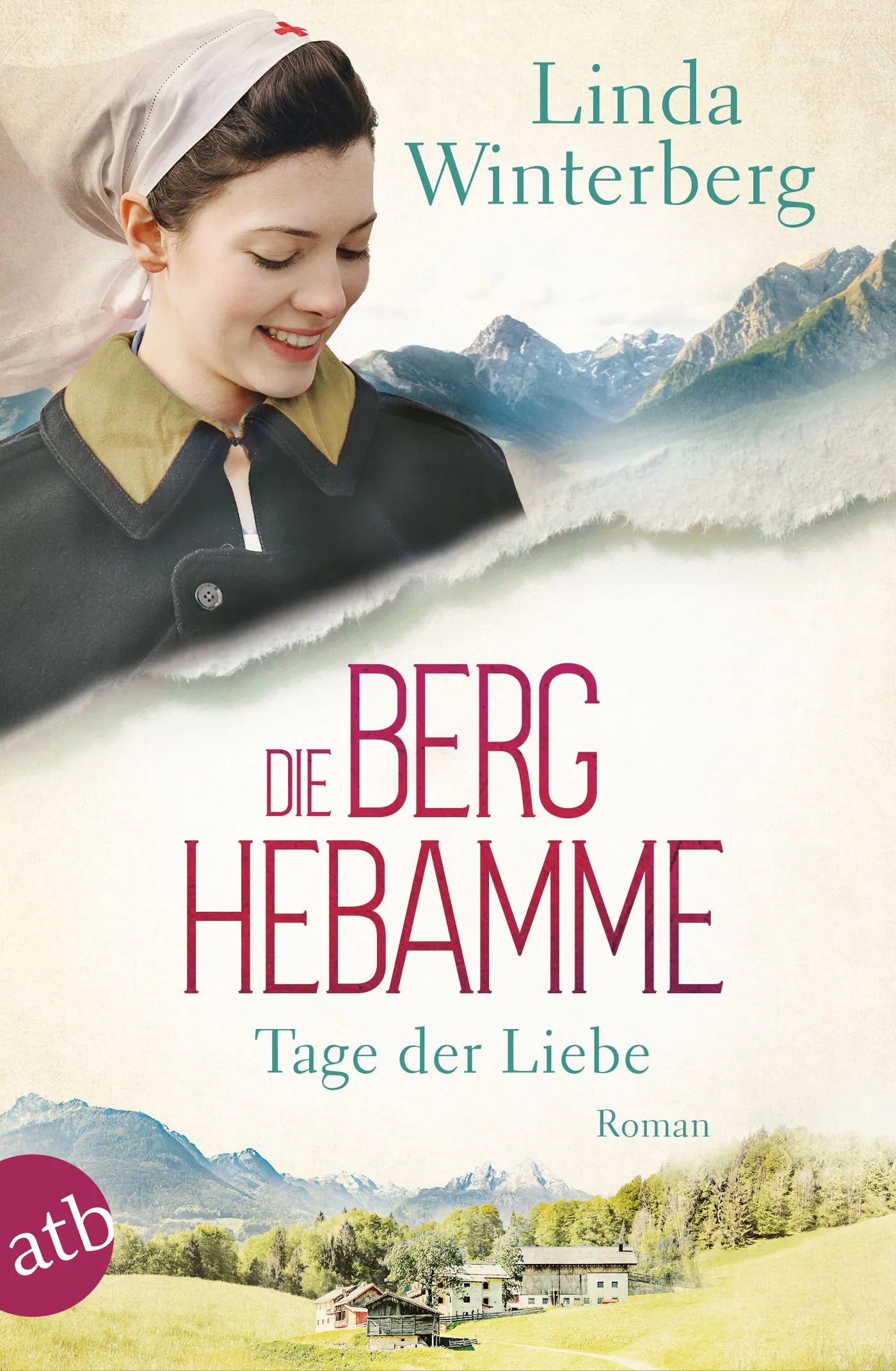 Buchcover von 'Die Berghebamme – Tage der Liebe' - Taschenbuch von Linda Winterberg