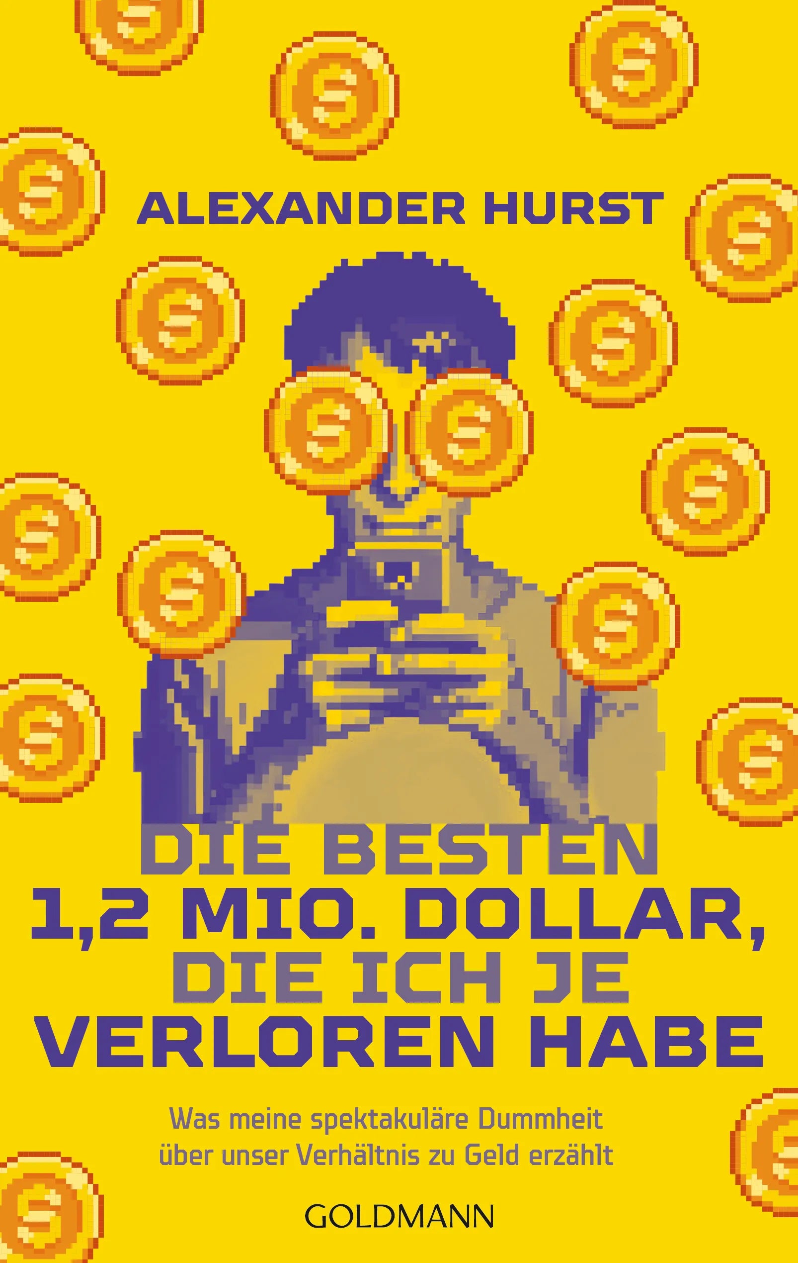Cover: Die besten 1,2 Mio. Dollar, die ich je verloren habe (E-Book) von Alexander Hurst