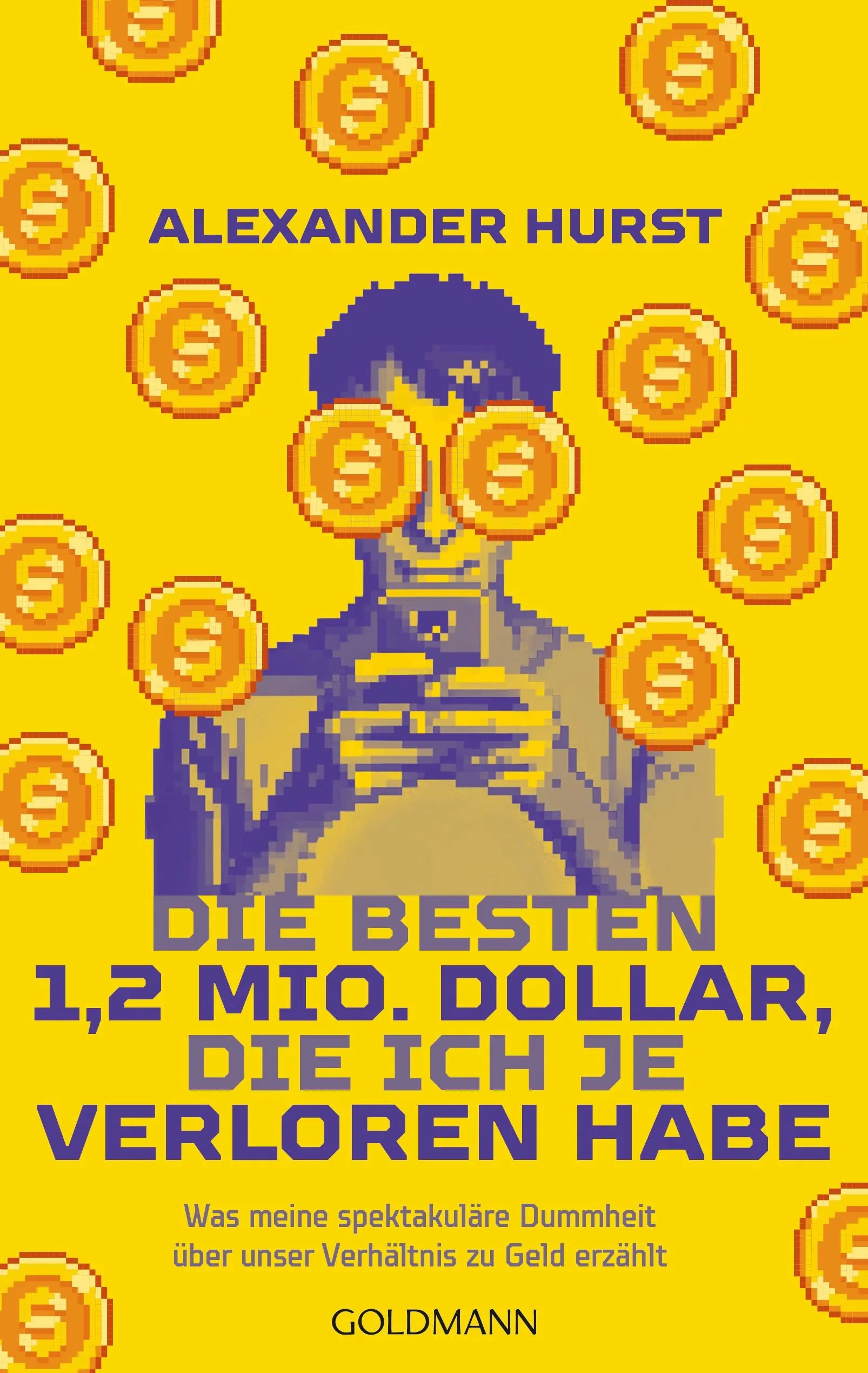 Cover: Die besten 1,2 Mio. Dollar, die ich je verloren habe (Paperback) von Alexander Hurst