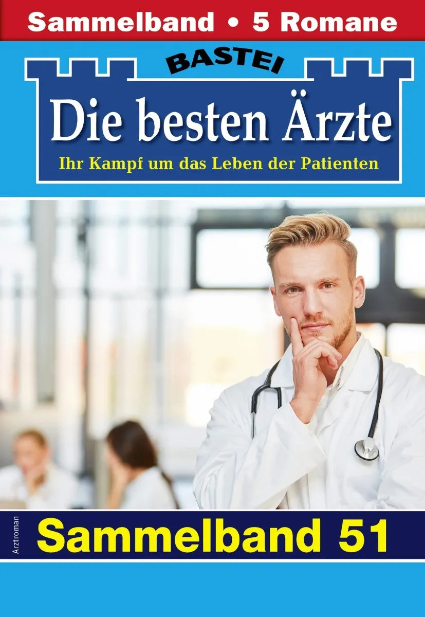 Cover: Die besten Ärzte - Sammelband 51 (E-Book) von Katrin Kastell