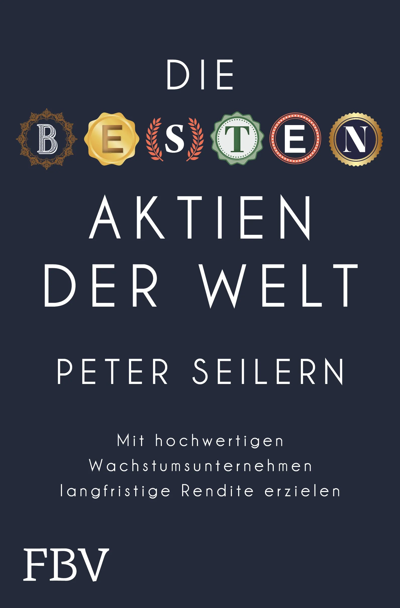 Buchcover von 'Die besten Aktien der Welt' - Gebundene Ausgabe von Peter Seilern