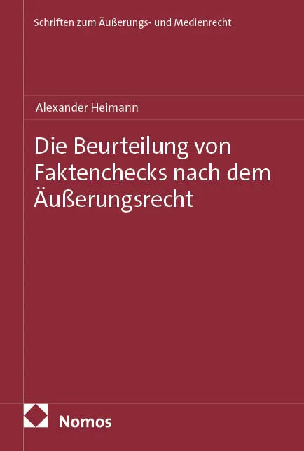 Cover: Die Beurteilung von Faktenchecks nach dem Äußerungsrecht (E-Book) von Alexander Heimann