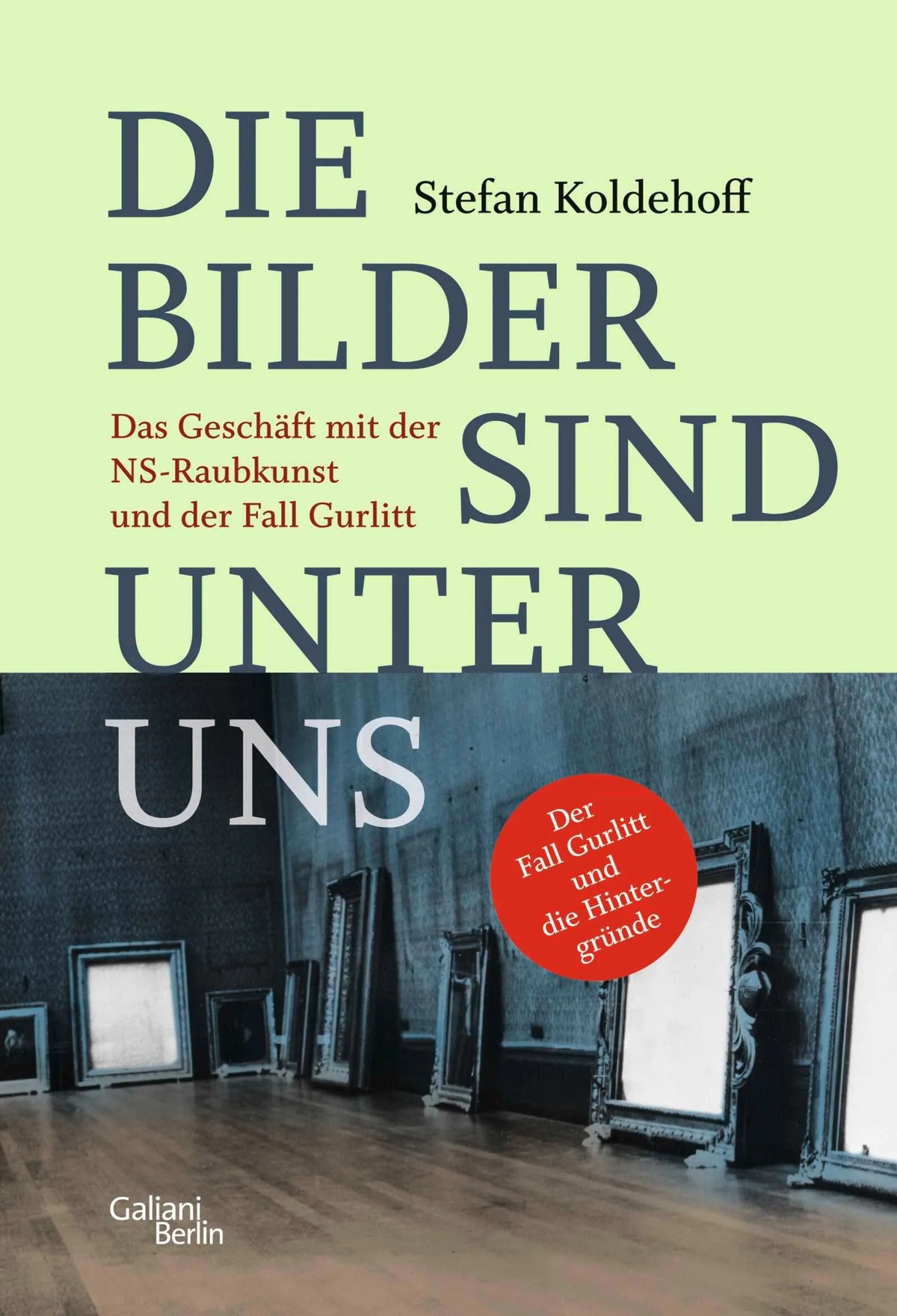 Cover: Die Bilder sind unter uns (Taschenbuch) von Stefan Koldehoff