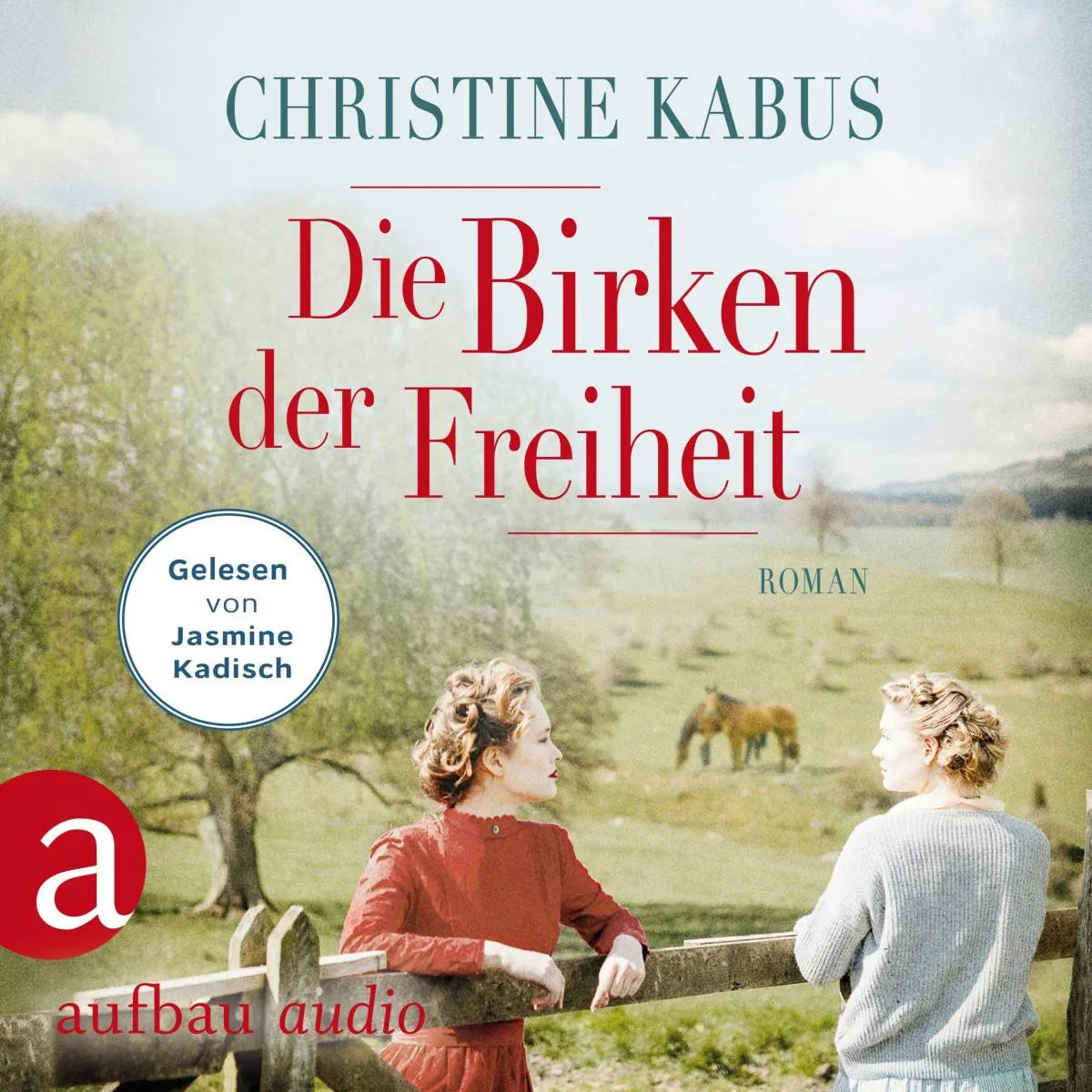 Cover: Die Birken der Freiheit (Hörbuch Download) von Christine Kabus