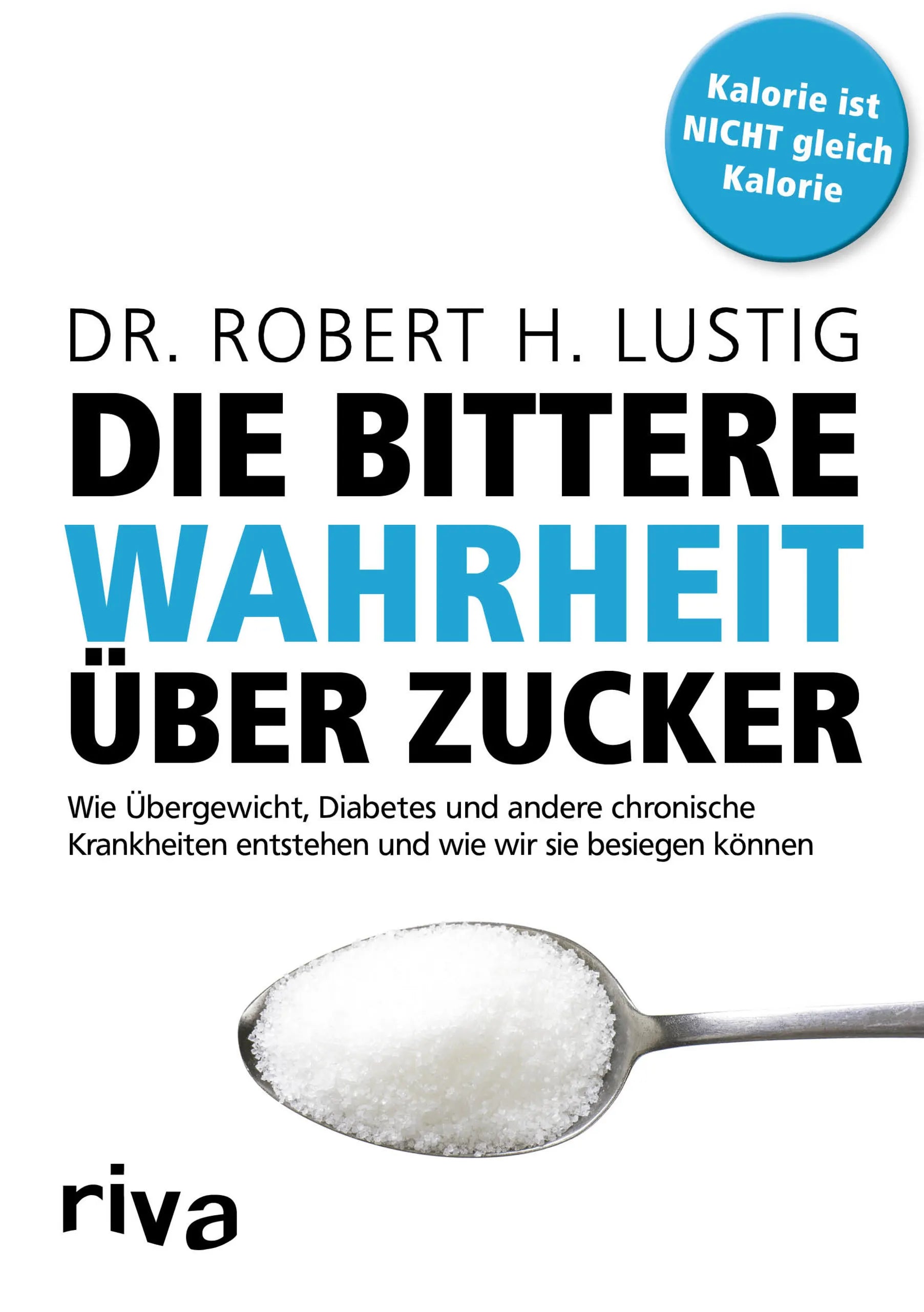 Buchcover von 'Die bittere Wahrheit über Zucker' - Taschenbuch von Robert H. Lustig