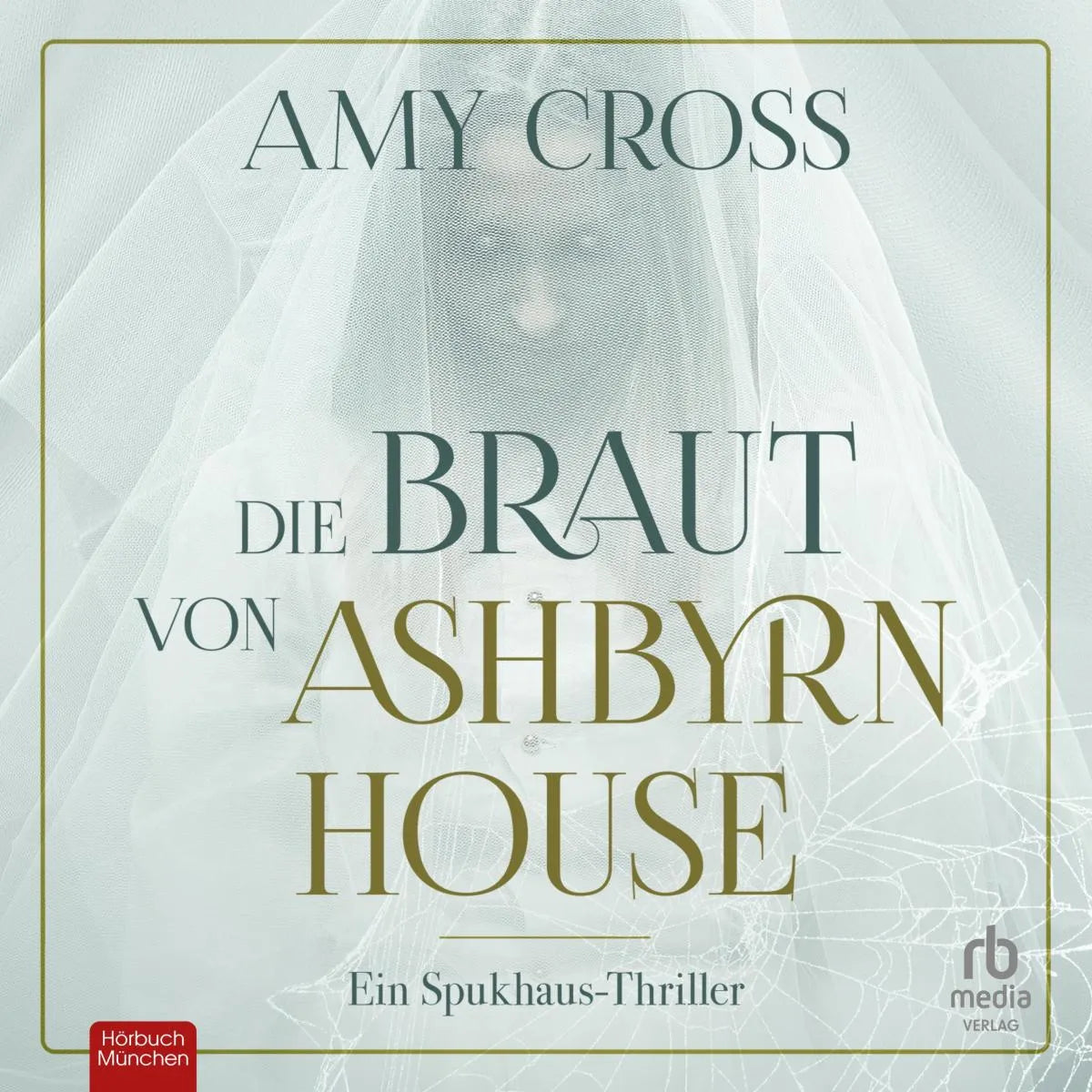 Cover: Die Braut von Ashbyrn House (Hörbuch Download) von Amy Cross