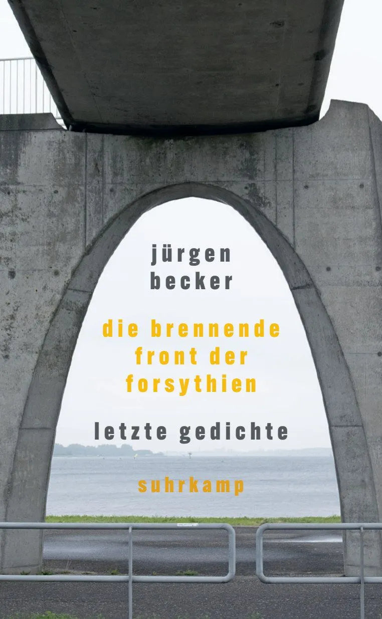Cover: Die brennende Front der Forsythien (Hardcover) von Jürgen Becker
