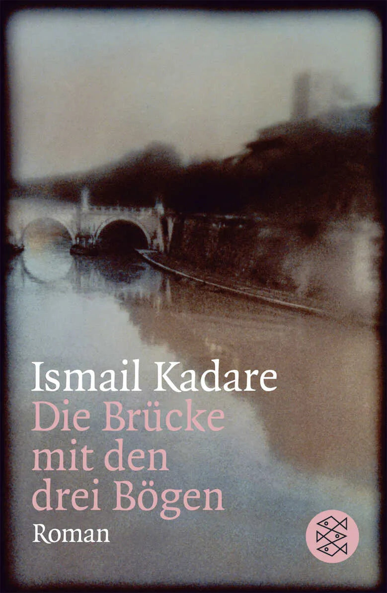 Buchcover von 'Die Brücke mit den drei Bögen' - Taschenbuch von Ismail Kadare