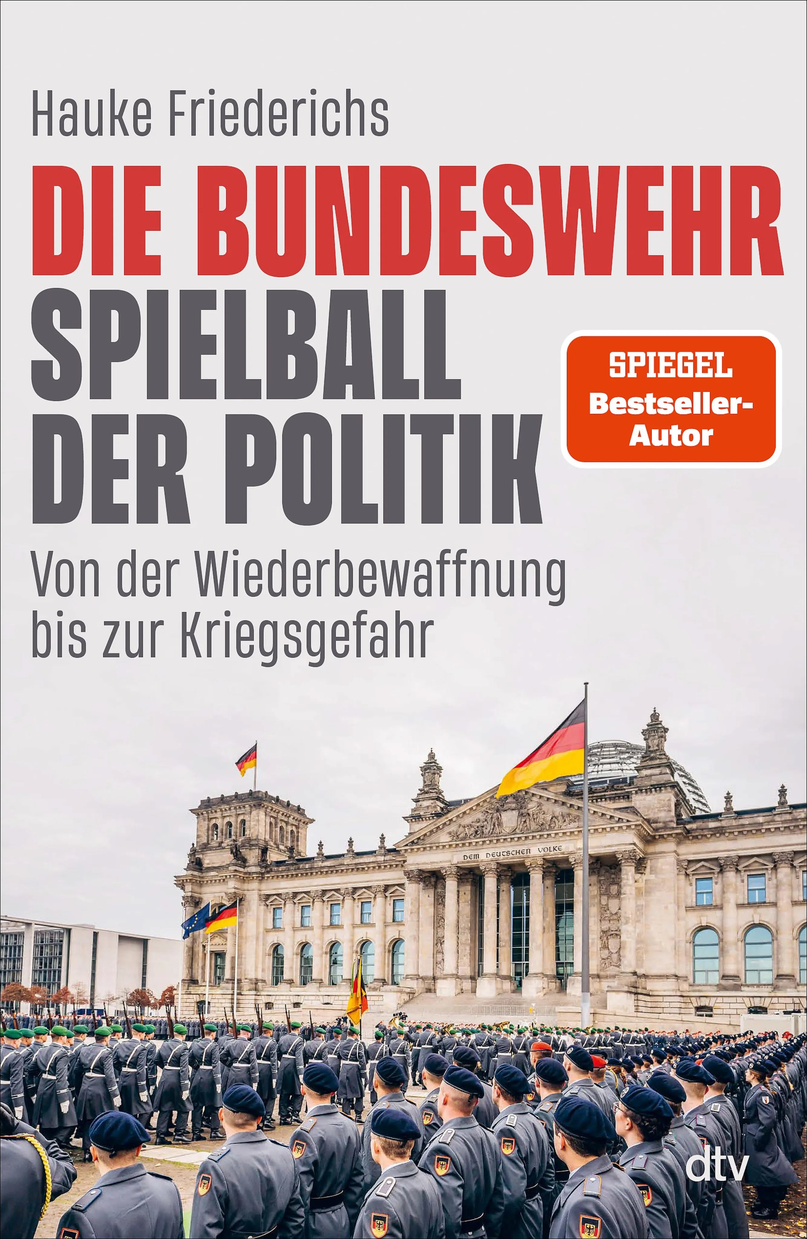 Cover: Die Bundeswehr – Spielball der Politik (E-Book) von Hauke Friederichs