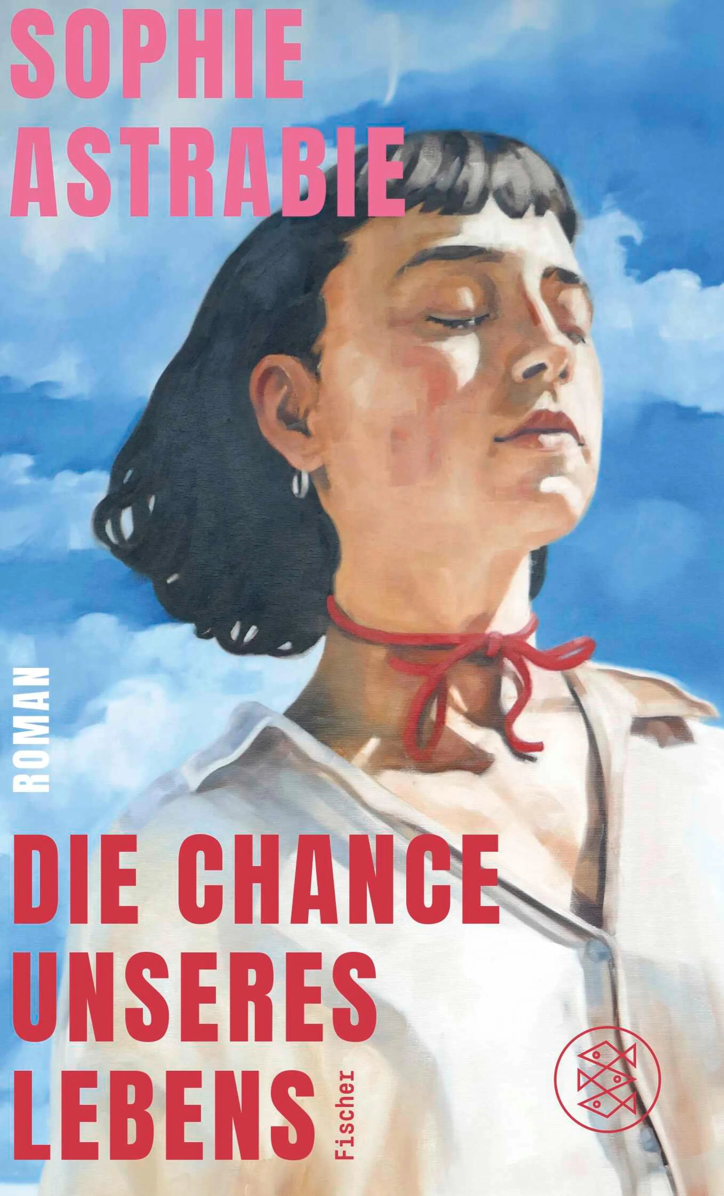 Cover: Die Chance unseres Lebens (E-Book) von Sophie Astrabie