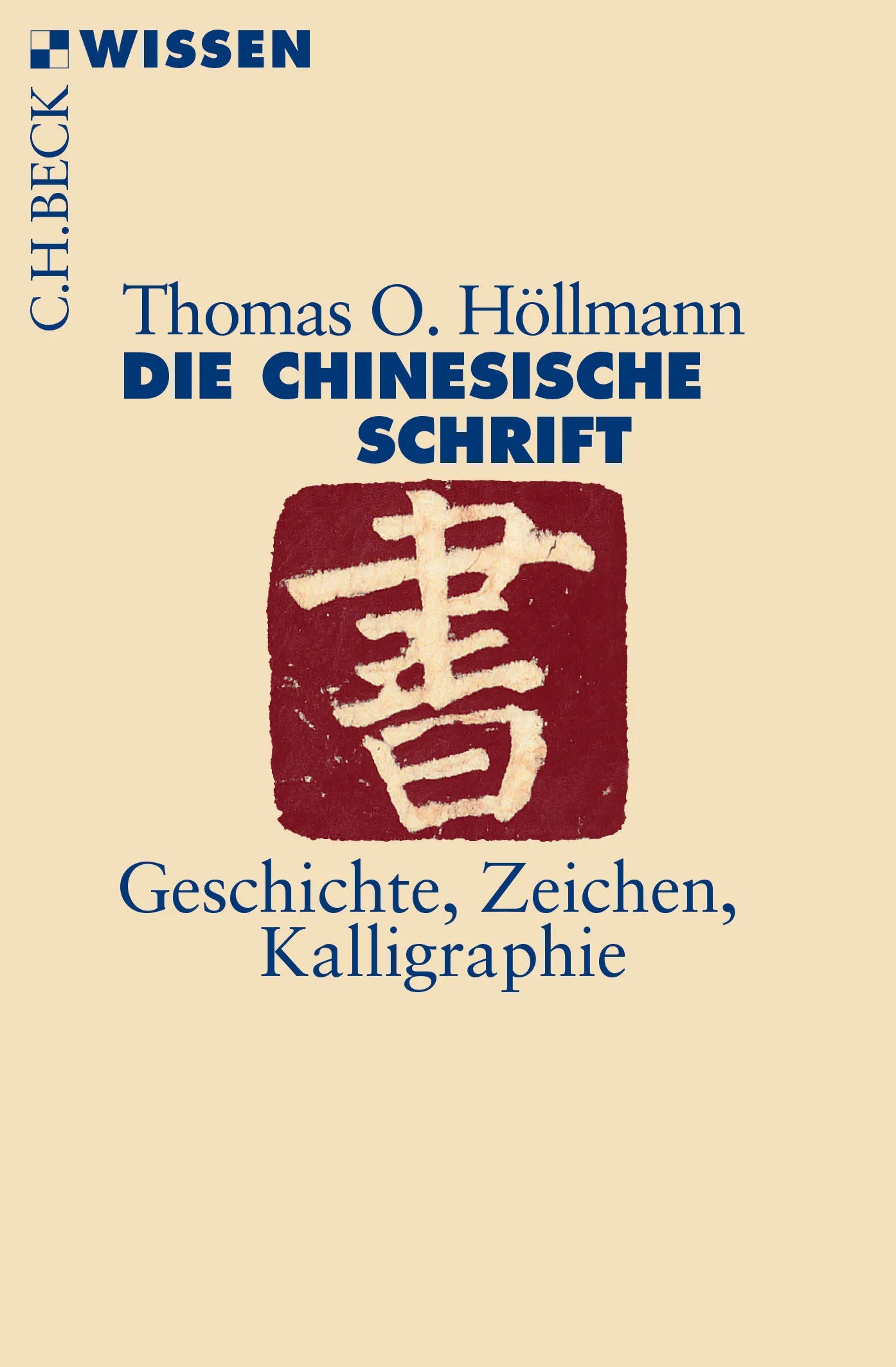 Buchcover von 'Die chinesische Schrift' - Taschenbuch von Thomas O. Höllmann
