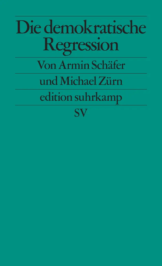 Buchcover von 'Die demokratische Regression' - Taschenbuch von Armin Schäfer