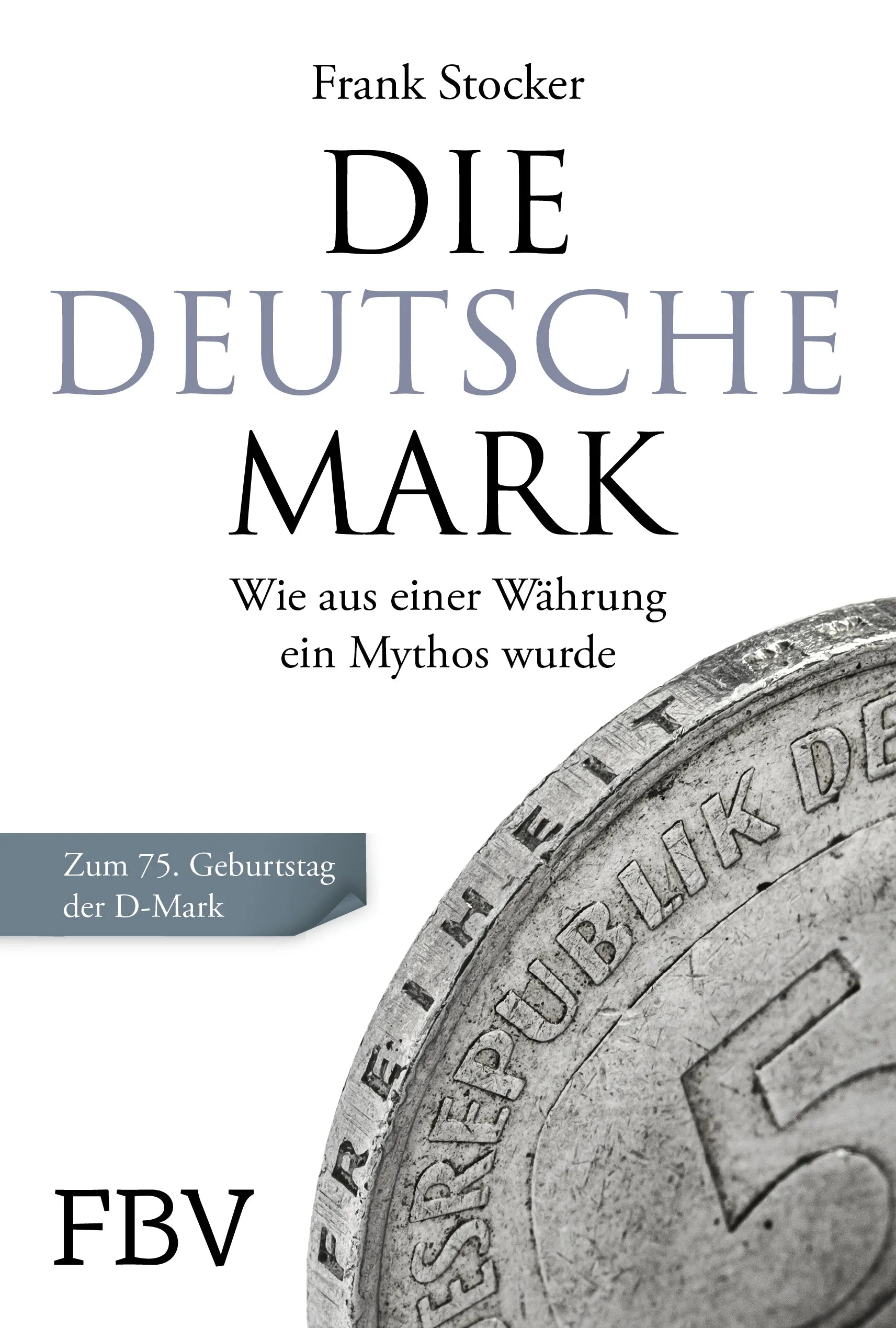 Buchcover von 'Die Deutsche Mark' - Gebundene Ausgabe von Frank Stocker