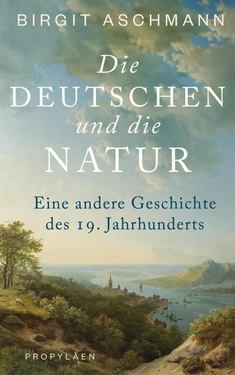 Cover: Die Deutschen und die Natur (E-Book) von Birgit Aschmann