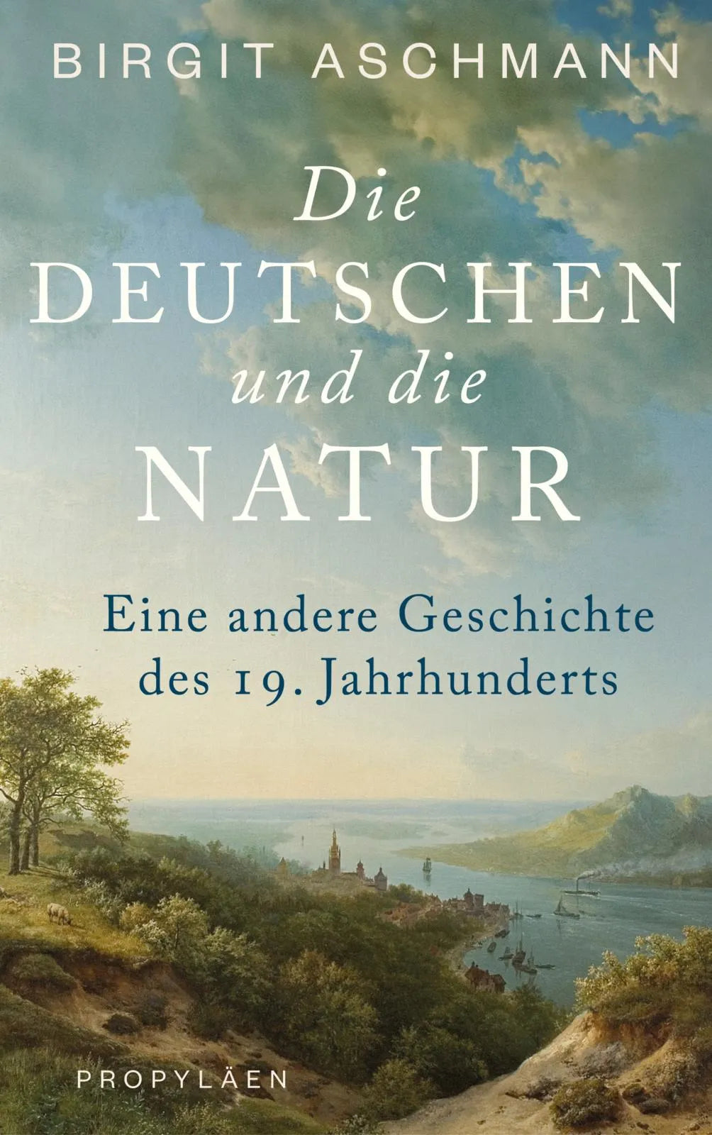 Buchcover von 'Die Deutschen und die Natur' - Gebundene Ausgabe von Birgit Aschmann