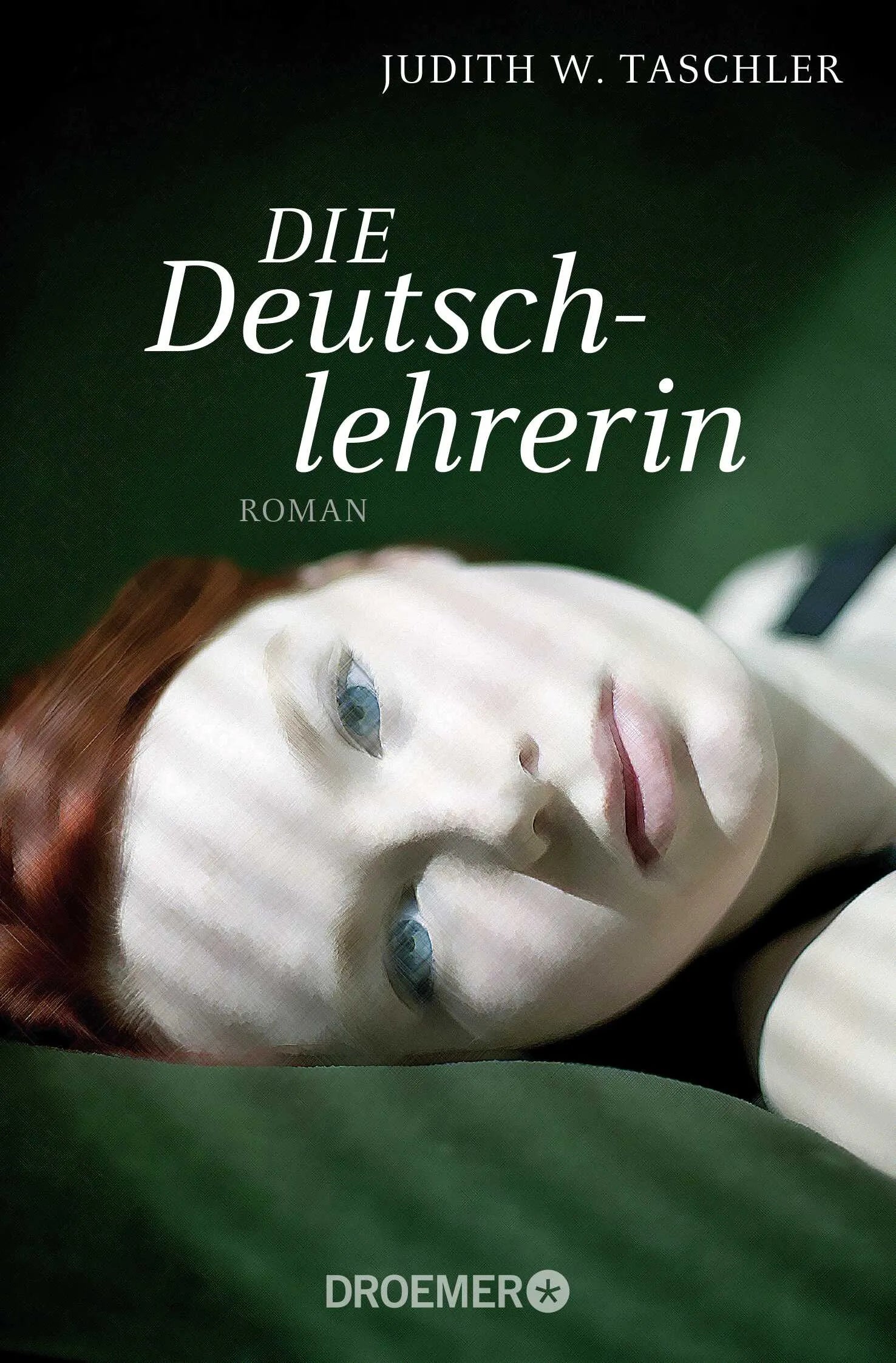 Buchcover von 'Die Deutschlehrerin' - Taschenbuch von Judith W. Taschler