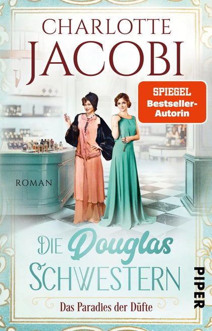 Buchcover von 'Die Douglas-Schwestern – Das Paradies der Düfte' - Taschenbuch von Charlotte Jacobi