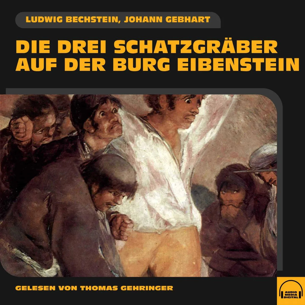 Cover: Die drei Schatzgräber auf der Burg Eibenstein (Hörbuch Download) von Ludwig Bechstein