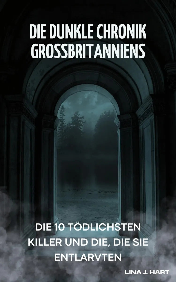 Cover: Die dunkle Chronik Grossbritanniens (E-Book) von Lina J. Hart