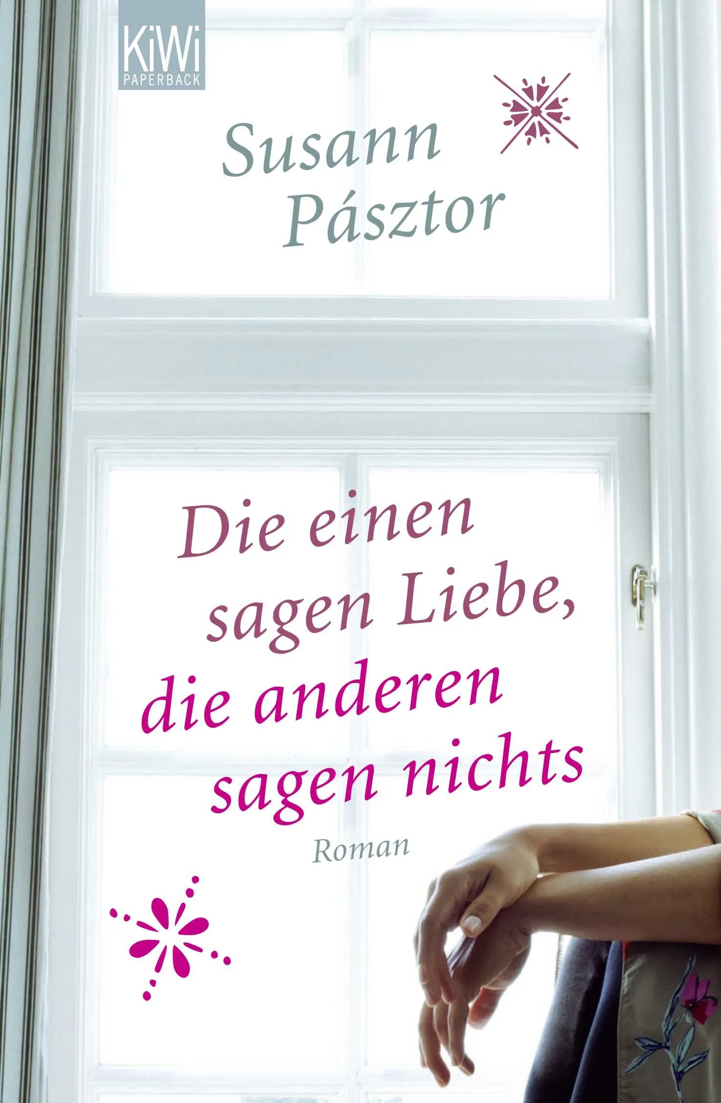 Buchcover von 'Die einen sagen Liebe, die anderen sagen nichts' - Taschenbuch von Susann Pásztor