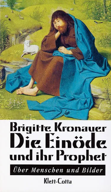 Buchcover von 'Die Einöde und ihr Prophet' - Gebundene Ausgabe von Brigitte Kronauer