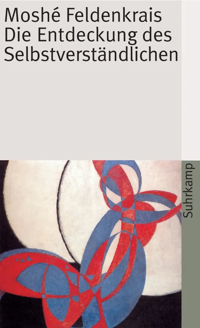 Buchcover von 'Die Entdeckung des Selbstverständlichen' - Taschenbuch von Moshé Feldenkrais