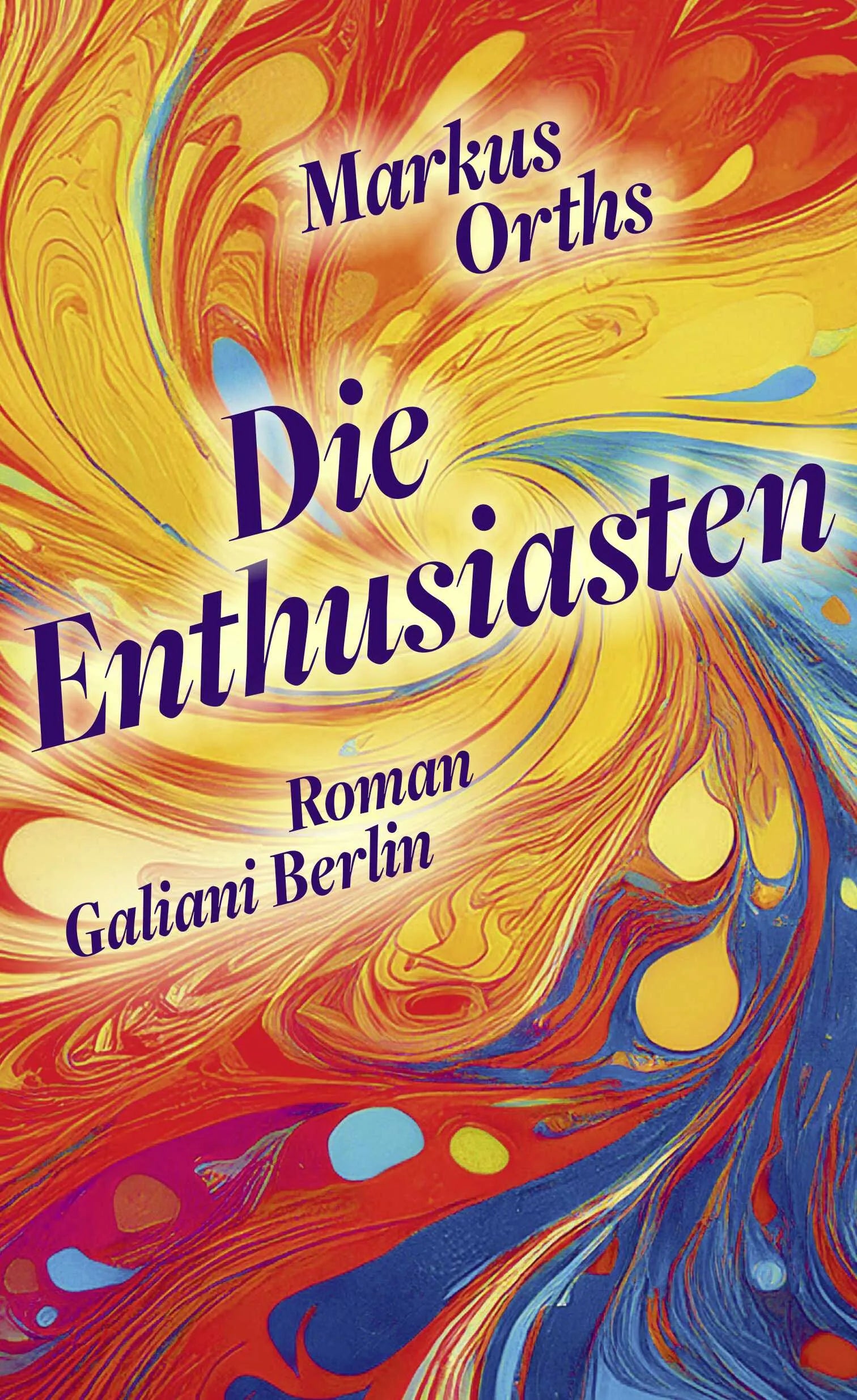 Cover: Die Enthusiasten (Hardcover) von Markus Orths