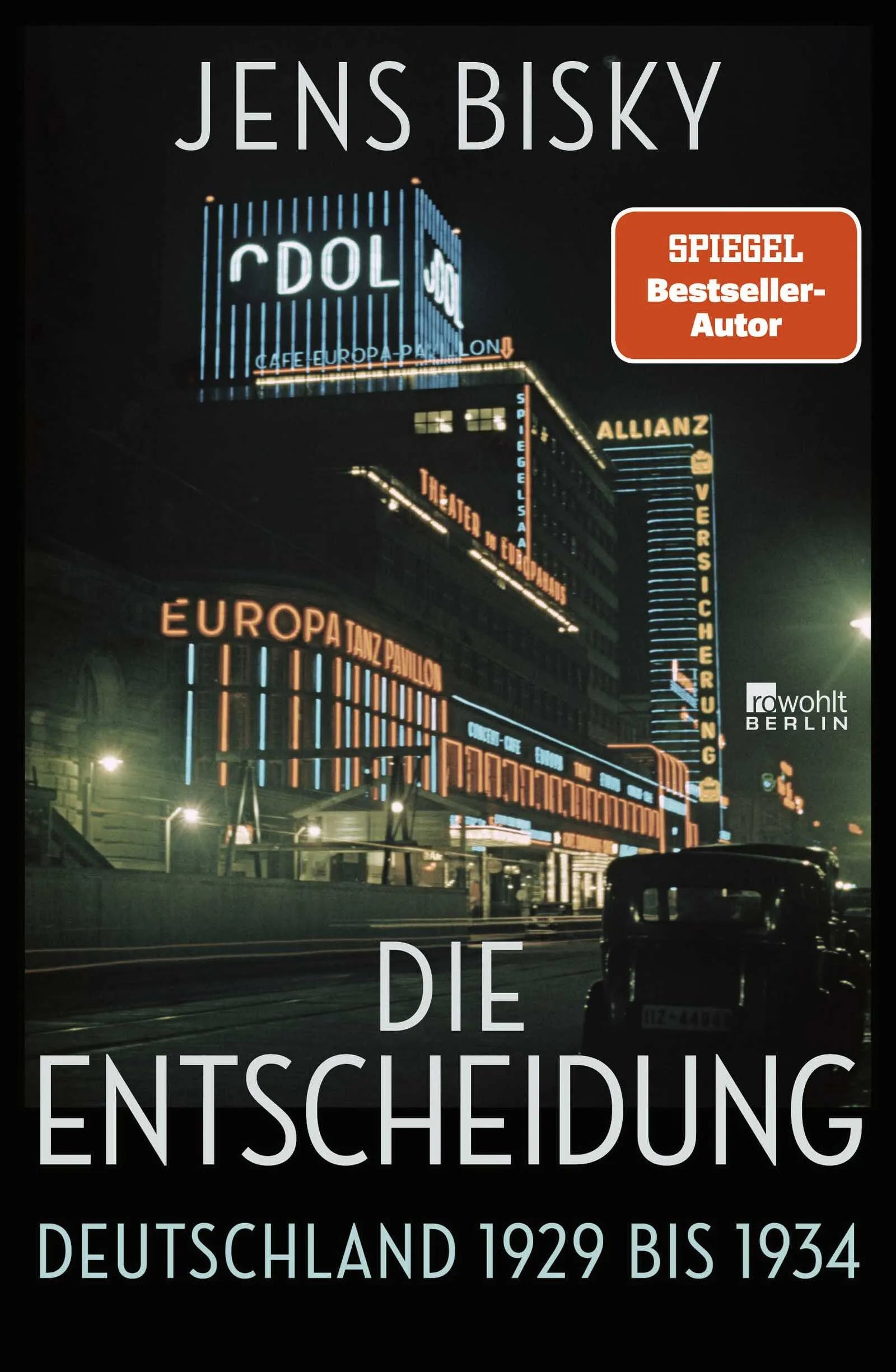 Buchcover von 'Die Entscheidung' - Gebundene Ausgabe von Jens Bisky