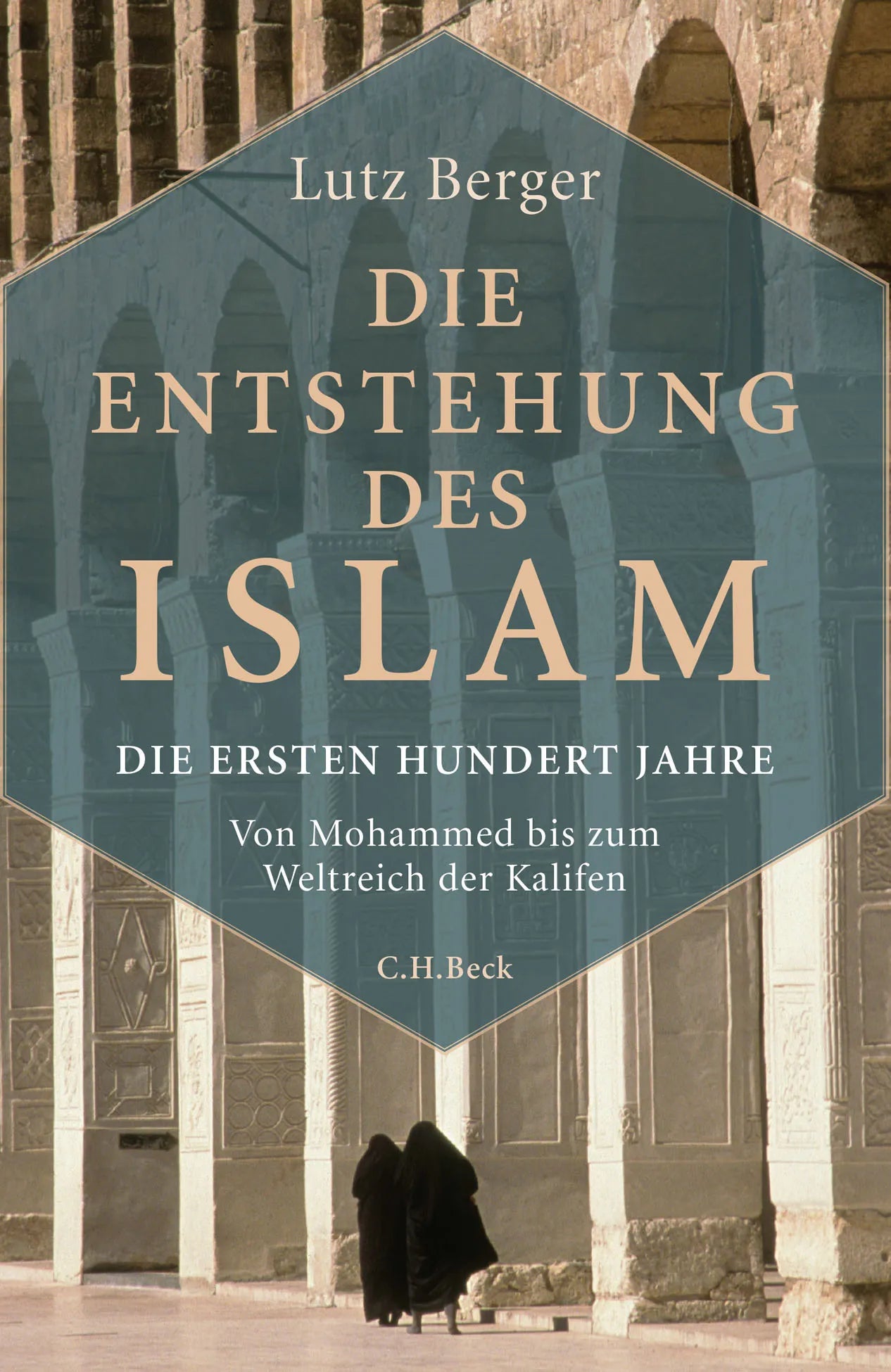 Buchcover von 'Die Entstehung des Islam' - Gebundene Ausgabe von Lutz Berger