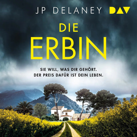 Die Erbin. Sie will, was Dir gehört. Der Preis dafür ist dein Leben
