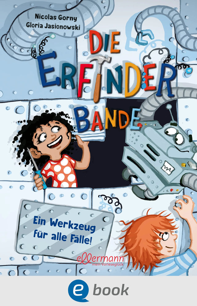 Cover: Die Erfinder-Bande 2. Ein Werkzeug für alle Fälle! (E-Book) von Nicolas Gorny