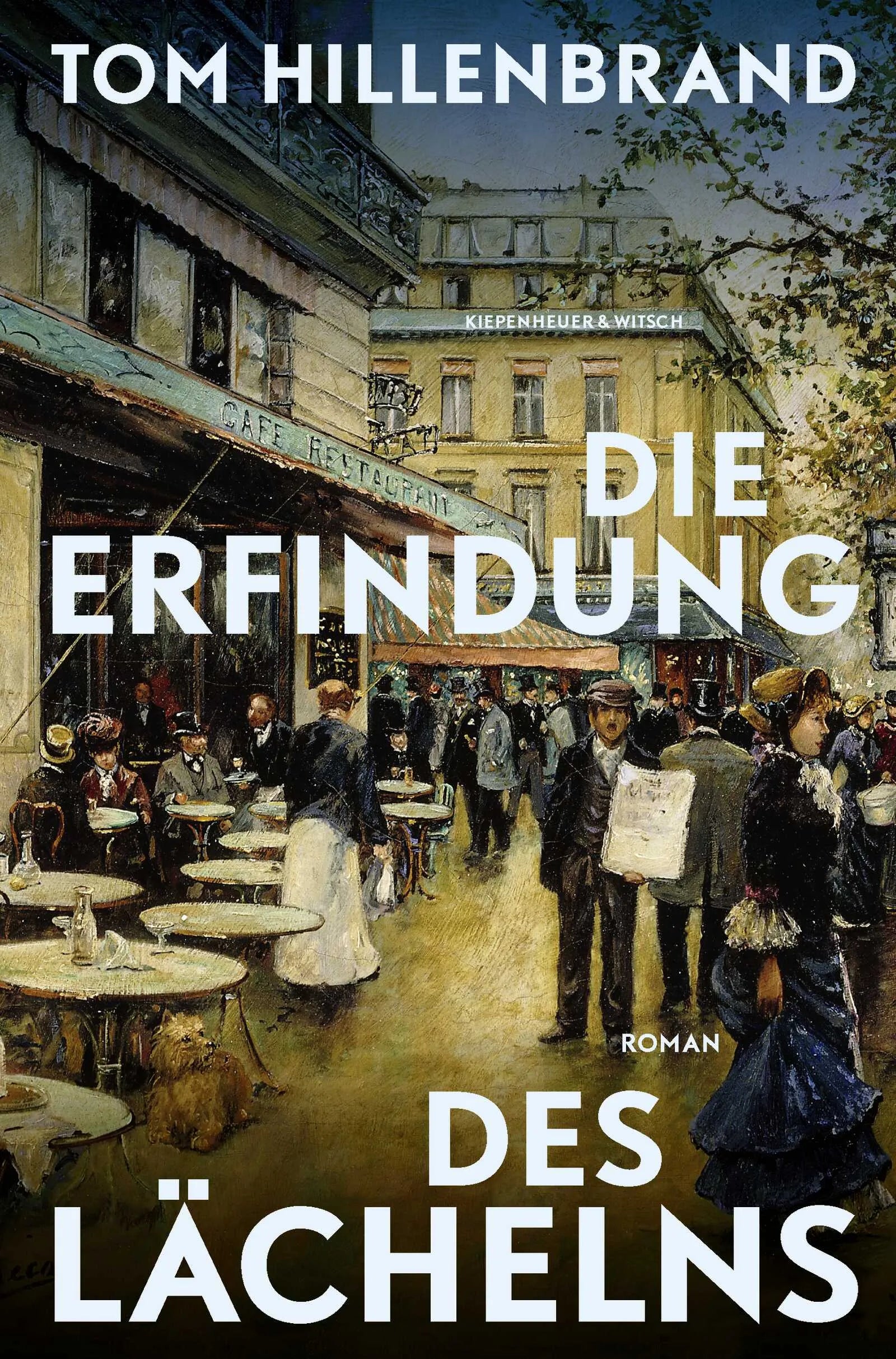 Buchcover von 'Die Erfindung des Lächelns' - Gebundene Ausgabe von Tom Hillenbrand