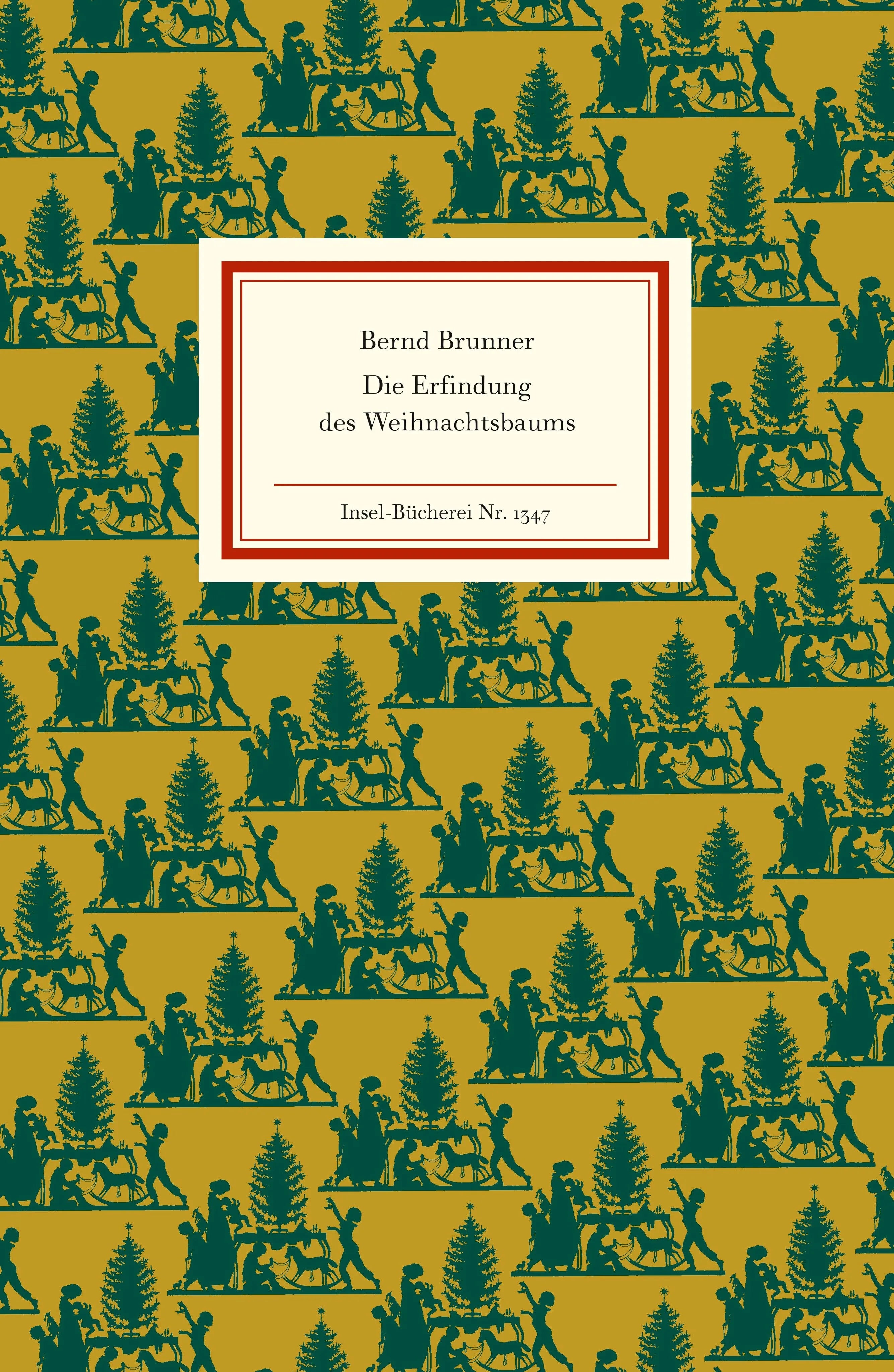 Buchcover von 'Die Erfindung des Weihnachtsbaums' - Gebundene Ausgabe von Bernd Brunner