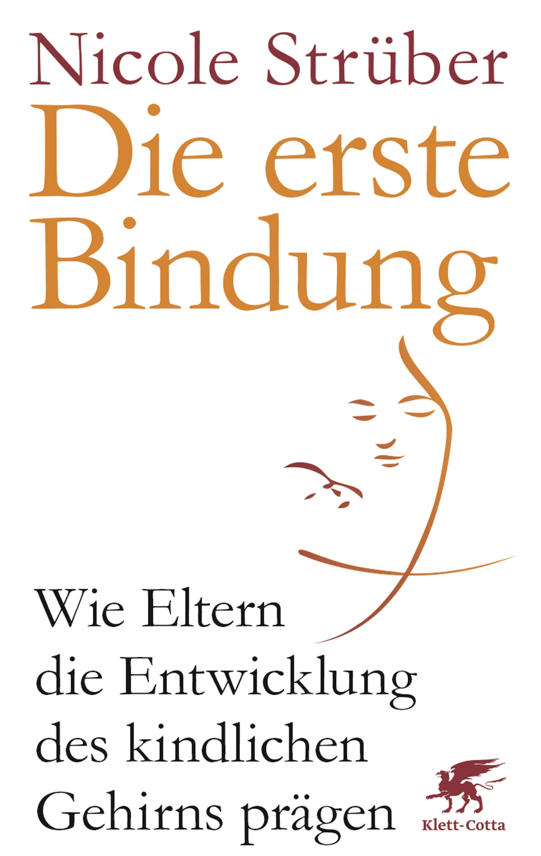 Buchcover von 'Die erste Bindung' - Gebundene Ausgabe von Nicole Strüber