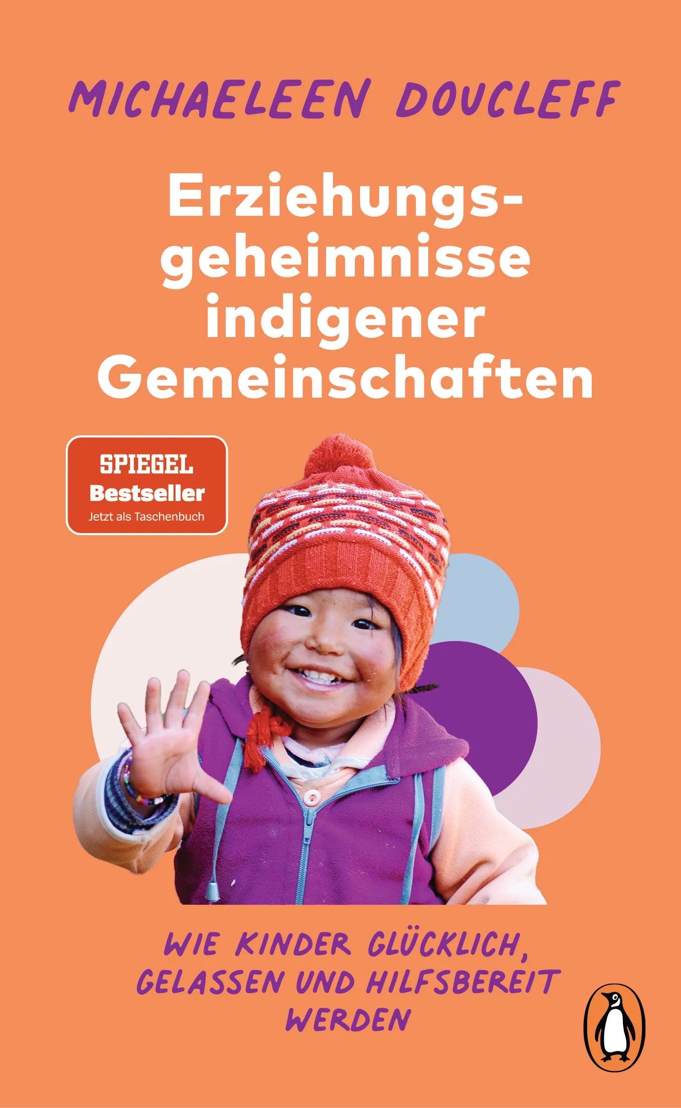 Cover: Die Erziehungsgeheimnisse indigener Gemeinschaften (E-Book) von Michaeleen Doucleff