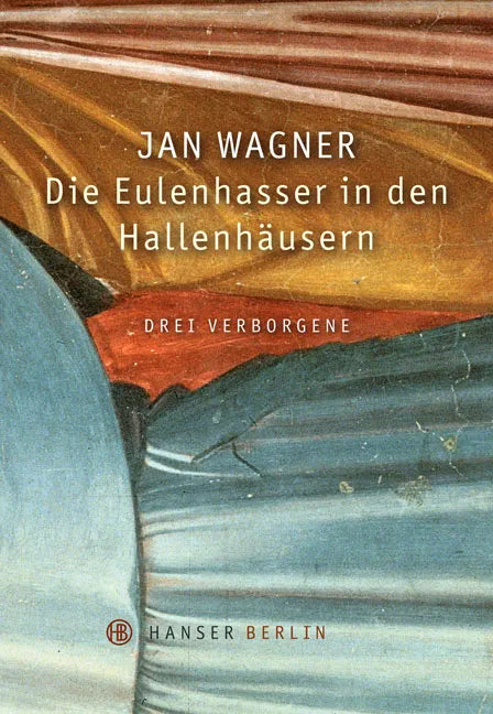 Buchcover von 'Die Eulenhasser in den Hallenhäusern' - Gebundene Ausgabe von Jan Wagner