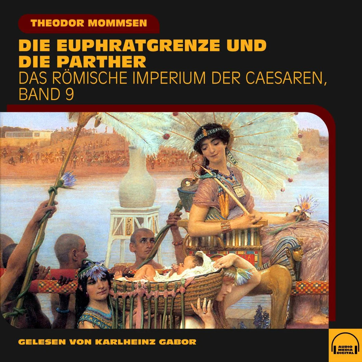 Cover: Die Euphratgrenze und die Parther (Hörbuch Download) von Theodor Mommsen