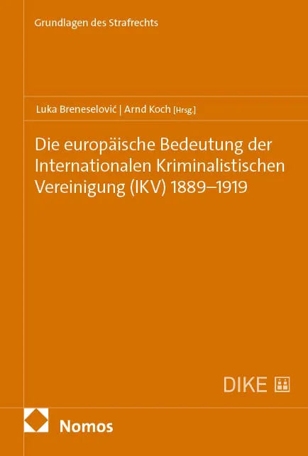 Cover: Die europäische Bedeutung der Internationalen Kriminalistischen Vereinigung (E-Book)