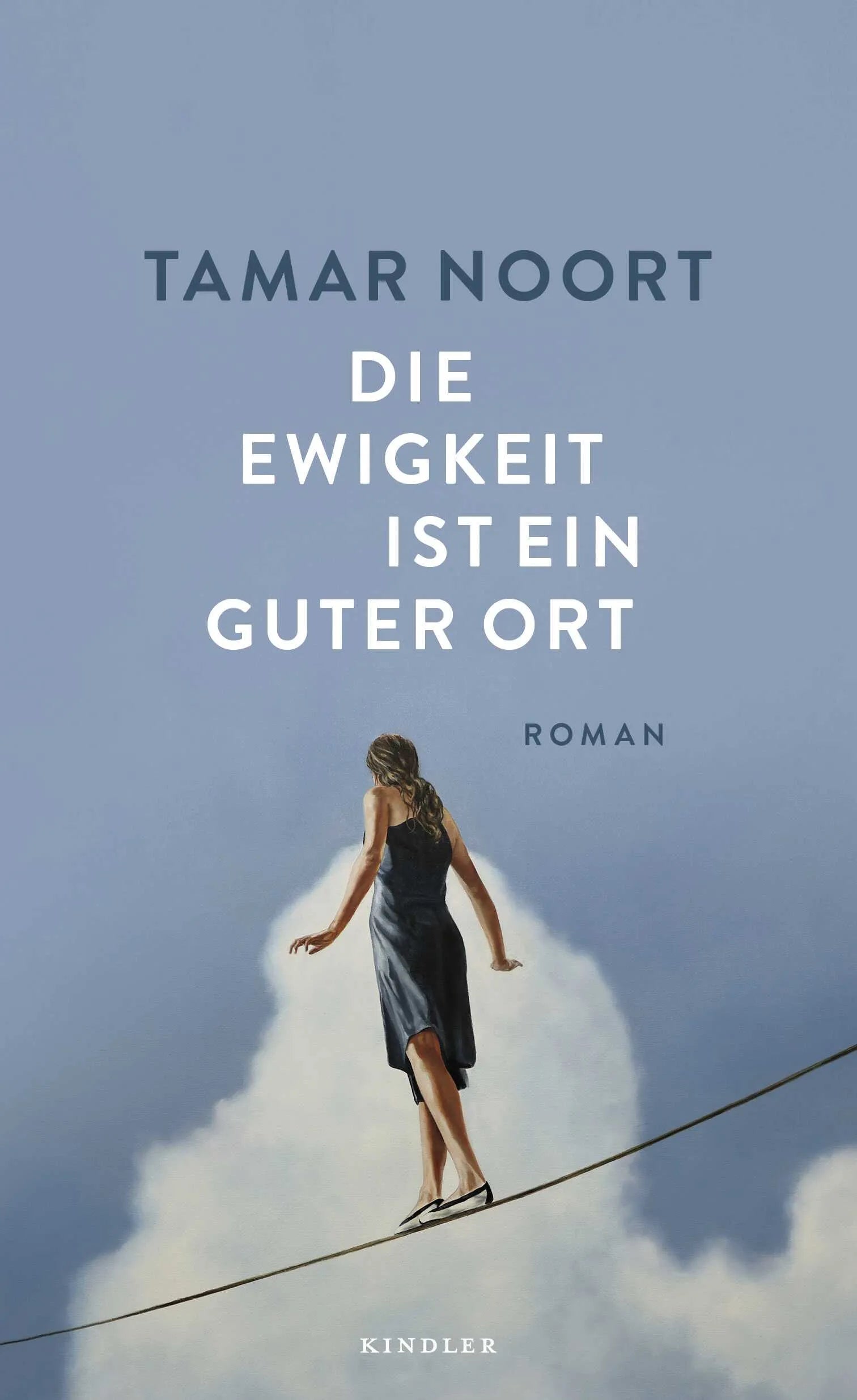 Buchcover von 'Die Ewigkeit ist ein guter Ort' - Gebundene Ausgabe von Tamar Noort