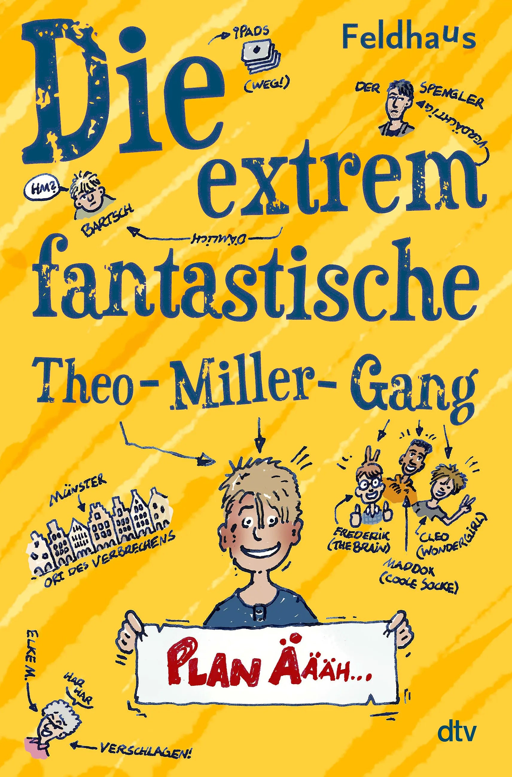 Buchcover von 'Die extrem fantastische Theo-Miller-Gang' - Gebundene Ausgabe von Hans-Jürgen Feldhaus