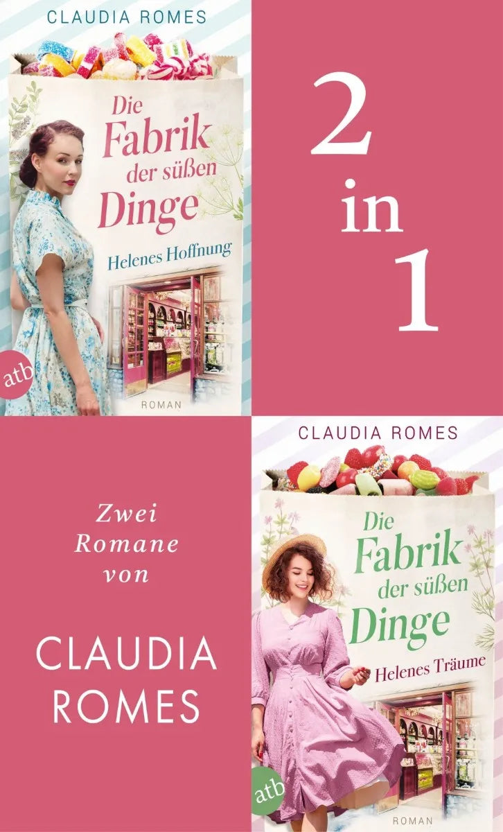 Cover: Die Fabrik der süßen Dinge - Helenes Hoffnung & Helenes Träume (E-Book) von Claudia Romes