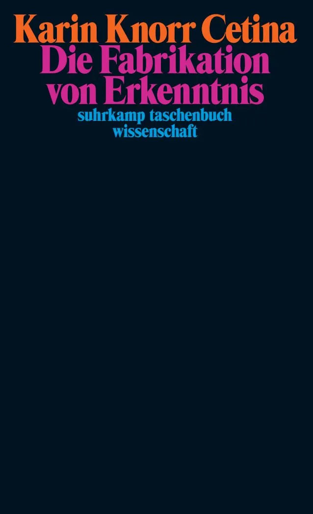 Cover: Die Fabrikation von Erkenntnis (Taschenbuch) von Karin Knorr Cetina