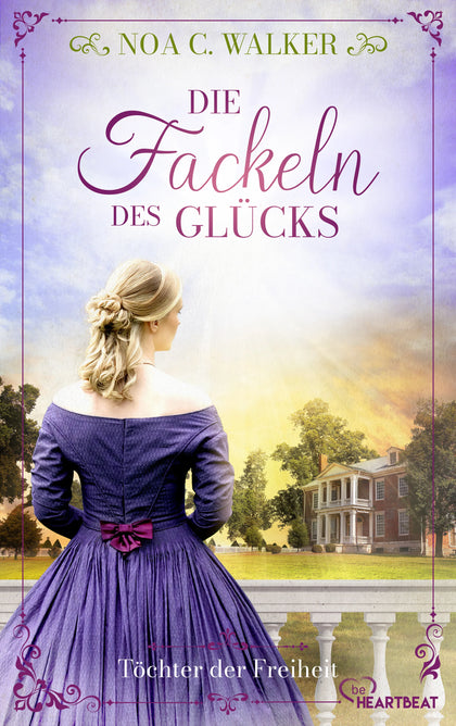 Cover: Die Fackeln des Glücks - Töchter der Freiheit (E-Book) von Noa C. Walker