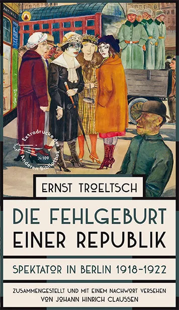 Buchcover von 'Die Fehlgeburt einer Republik' - Gebundene Ausgabe von Ernst Troeltsch