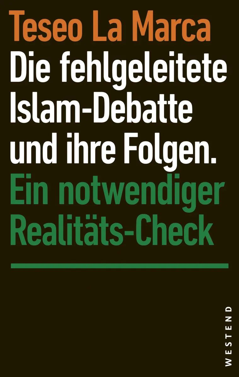 Cover: Die fehlgeleitete Islam-Debatte und ihre Folgen (E-Book) von Teseo La Marca