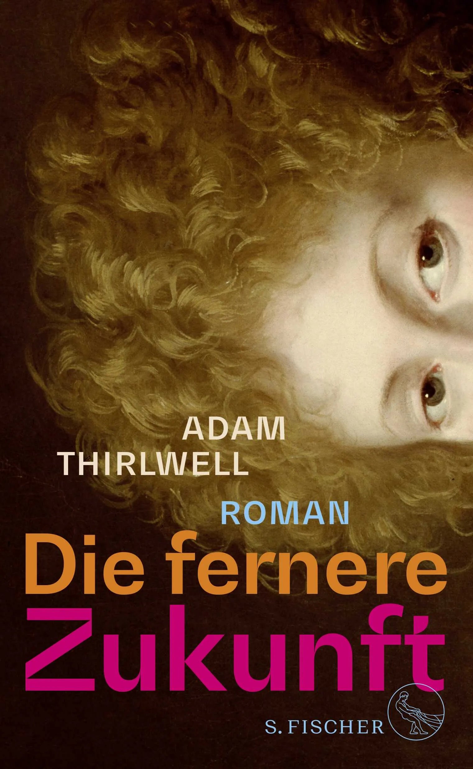 Buchcover von 'Die fernere Zukunft' - Gebundene Ausgabe von Adam Thirlwell